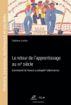 Le retour de l’apprentissage au XXe siècle. Comment la France a adopté l’alternance