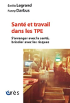 Santé et travail dans les TPE. S'arranger avec la santé, bricoler avec les risques.