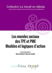Les mondes sociaux des TPE et PME. Modèles et logiques d'action